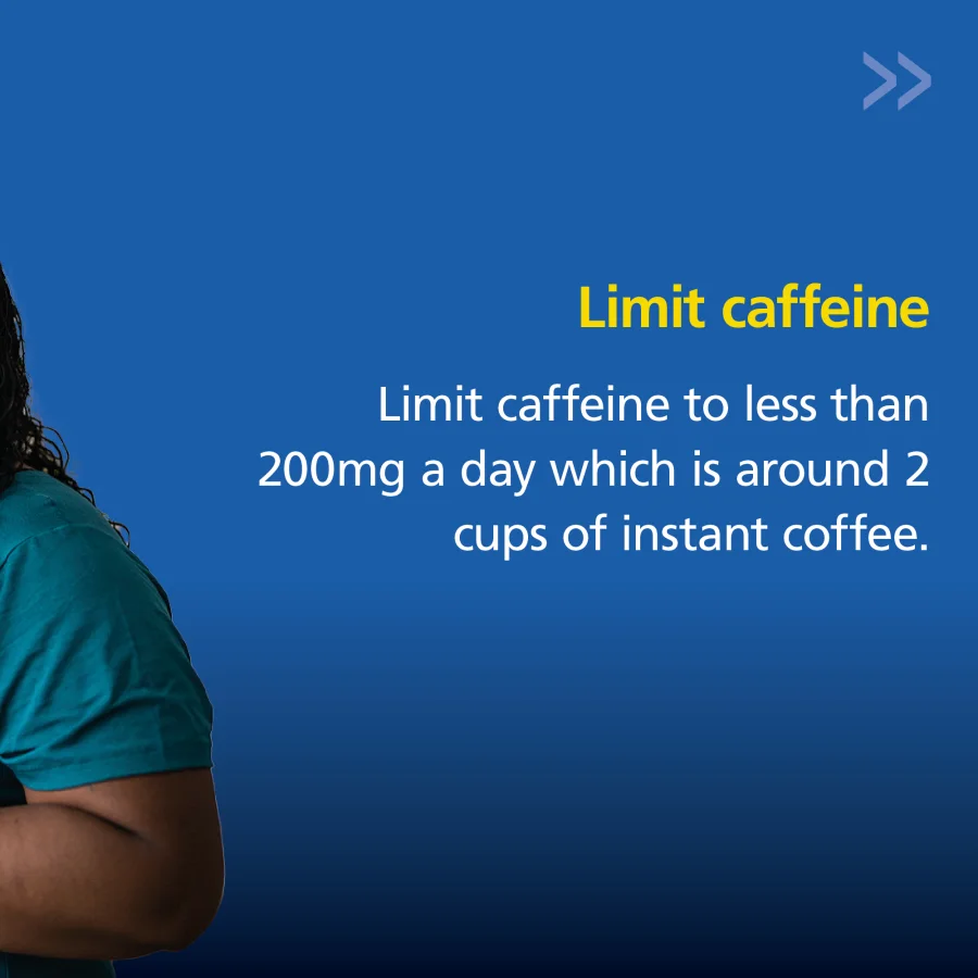 Campaign advice to limit caffeine to less than 200 milligrams a day
